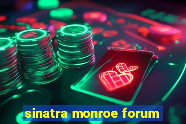 sinatra monroe forum